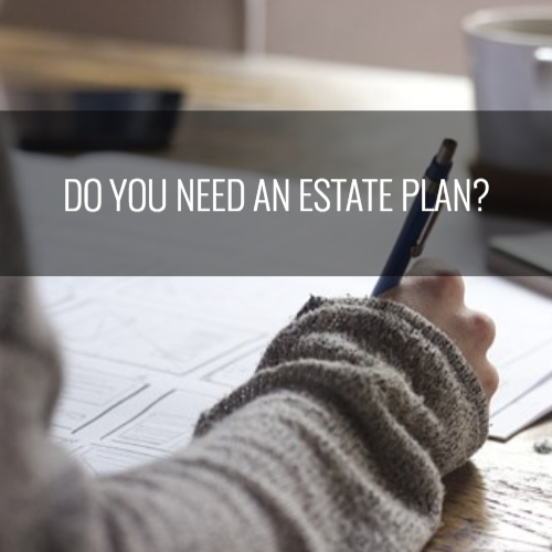 Do you need an estate plan?